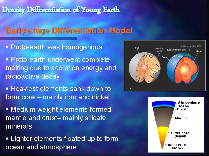 Density Differentiation of Young Earth Early-stage Differentiation Model § Proto-earth was homogenous § Proto-earth