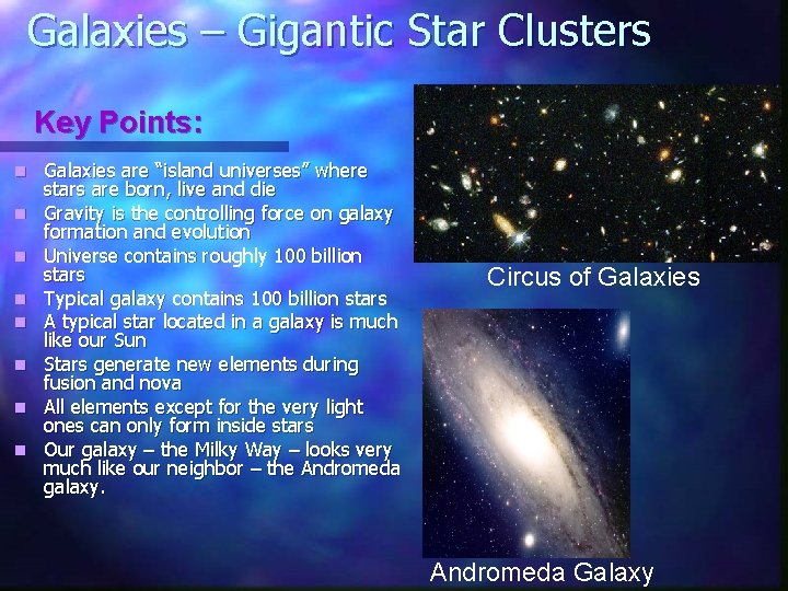 Galaxies – Gigantic Star Clusters Key Points: n n n n Galaxies are “island