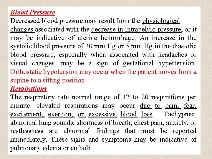 Blood Pressure Decreased blood pressure may result from the physiological changes associated with the