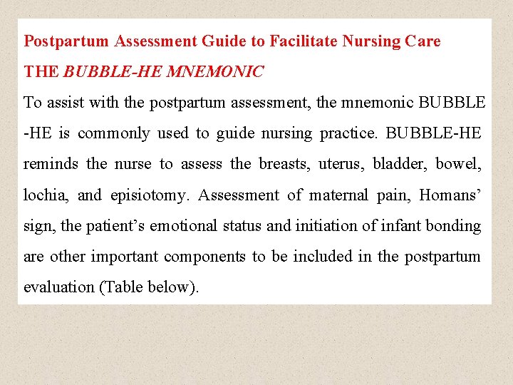 Postpartum Assessment Guide to Facilitate Nursing Care THE BUBBLE-HE MNEMONIC To assist with the