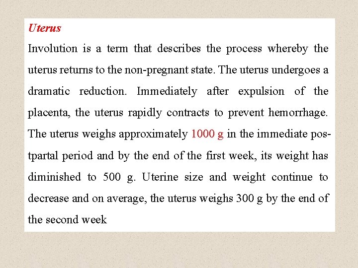 Uterus Involution is a term that describes the process whereby the uterus returns to