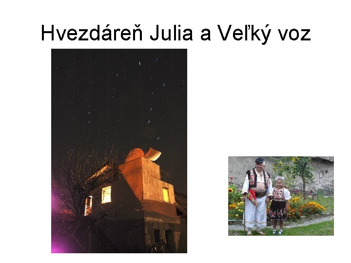 Hvezdáreň Julia a Veľký voz 