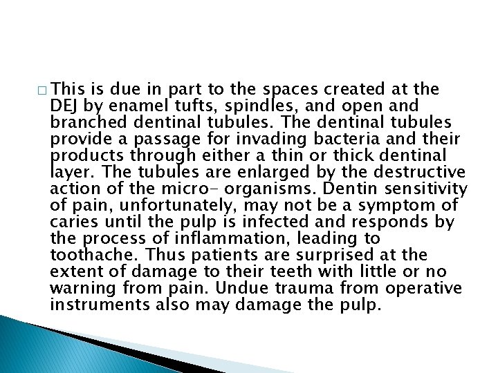 � This is due in part to the spaces created at the DEJ by