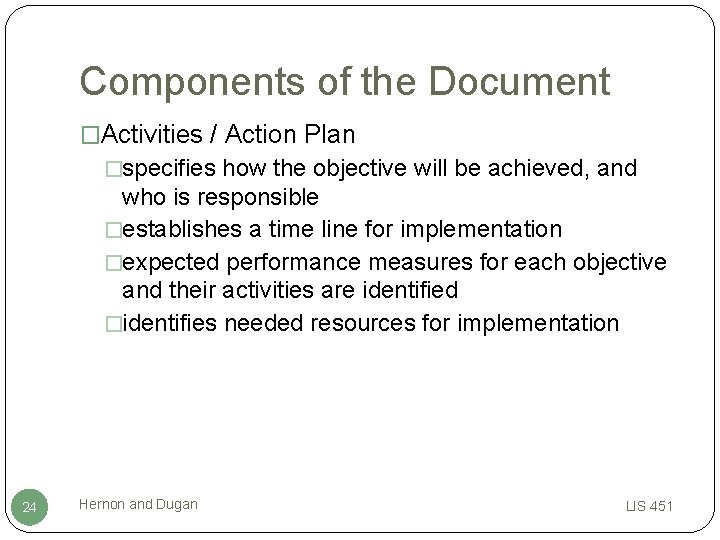 Components of the Document �Activities / Action Plan �specifies how the objective will be