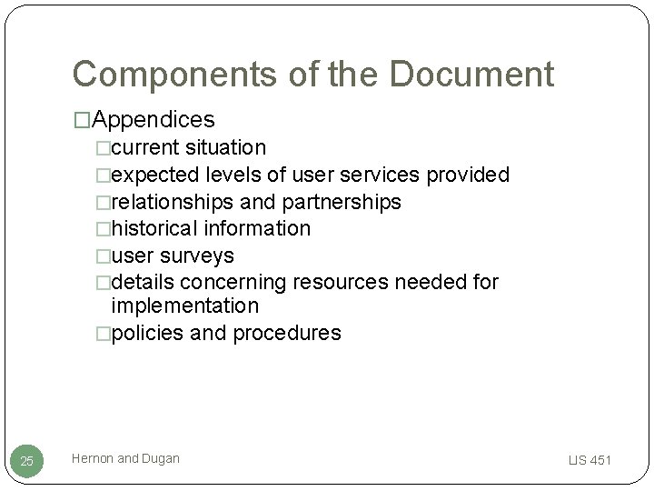 Components of the Document �Appendices �current situation �expected levels of user services provided �relationships