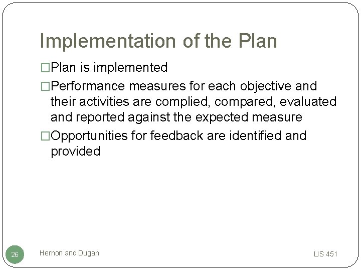 Implementation of the Plan �Plan is implemented �Performance measures for each objective and their