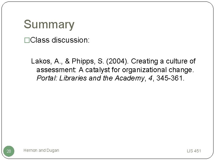 Summary �Class discussion: Lakos, A. , & Phipps, S. (2004). Creating a culture of