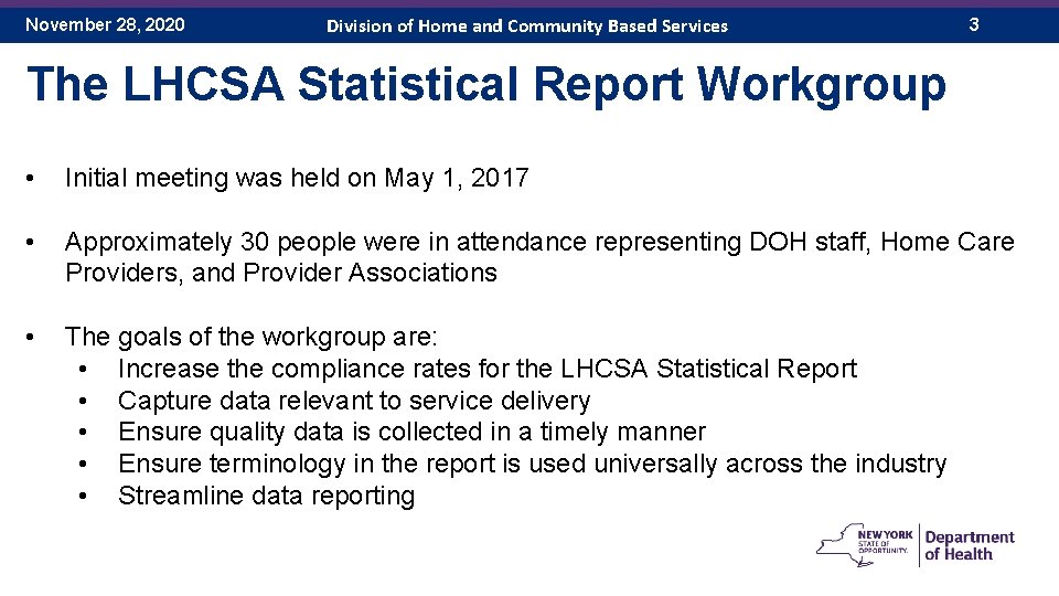 November 28, 2020 Division of Home and Community Based Services 3 The LHCSA Statistical