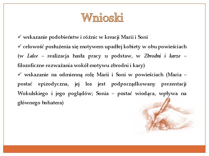 Wnioski ü wskazanie podobieństw i różnic w kreacji Marii i Soni ü celowość posłużenia