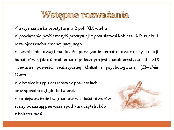 Wstępne rozważania ü zarys zjawiska prostytucji w 2 poł. XIX wieku ü powiązanie problematyki