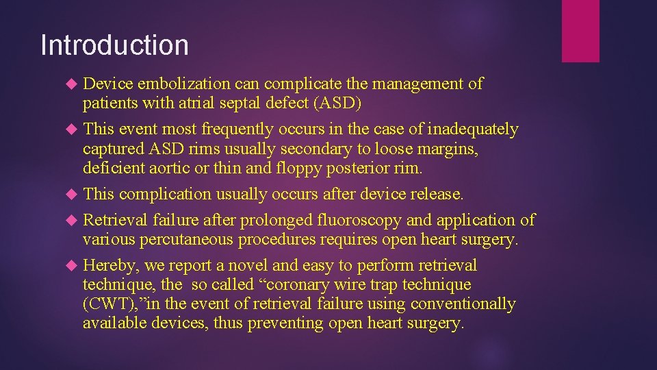 Introduction Device embolization can complicate the management of patients with atrial septal defect (ASD)