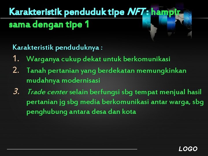 Karakteristik penduduk tipe NFT : hampir sama dengan tipe 1 Karakteristik penduduknya : 1.