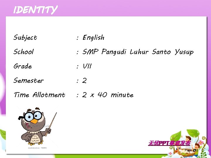 IDENTITY Subject : English School : SMP Pangudi Luhur Santo Yusup Grade : VII