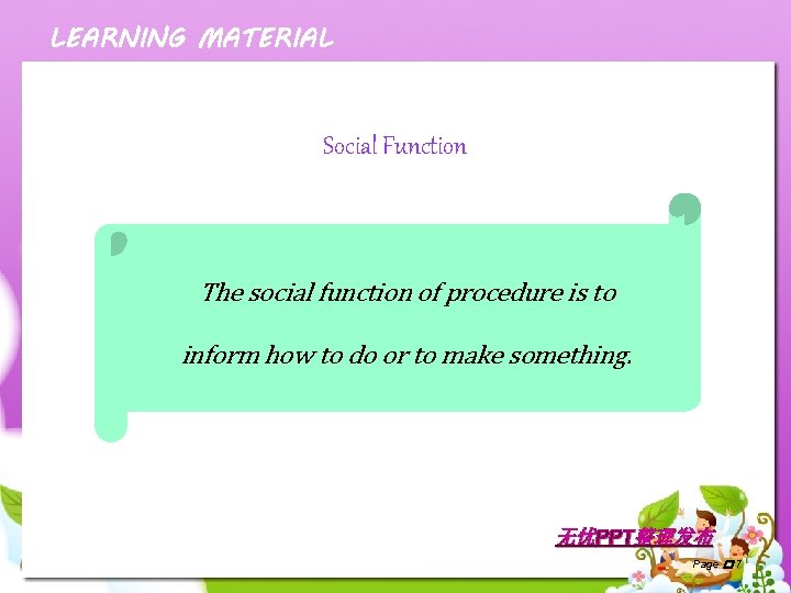 LEARNING MATERIAL Social Function The social function of procedure is to inform how to