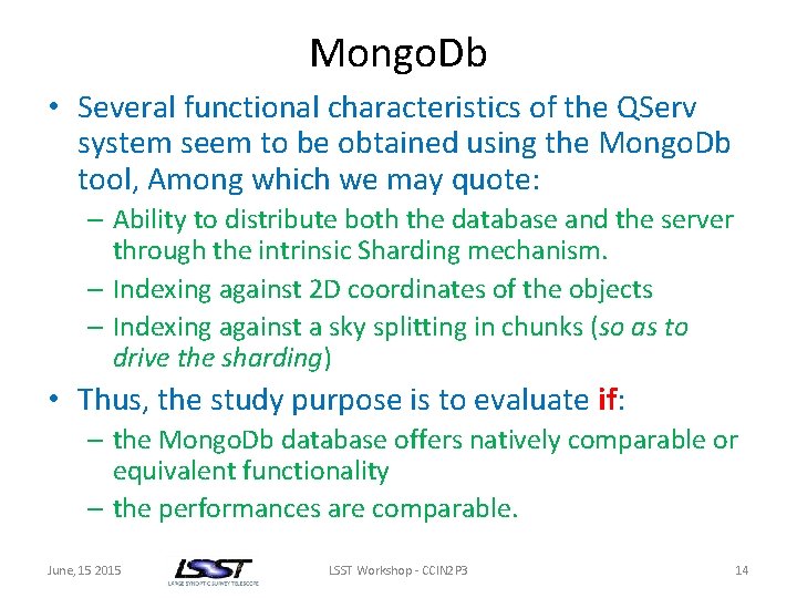 Mongo. Db • Several functional characteristics of the QServ system seem to be obtained