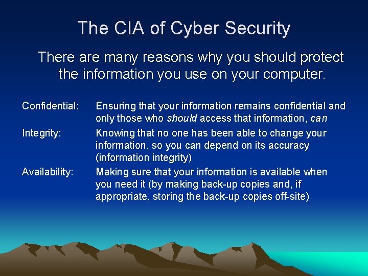 The CIA of Cyber Security There are many reasons why you should protect the