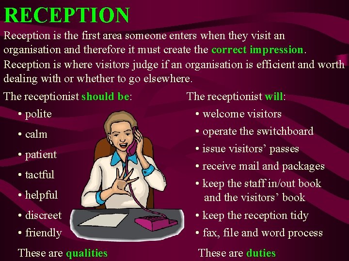 RECEPTION Reception is the first area someone enters when they visit an organisation and