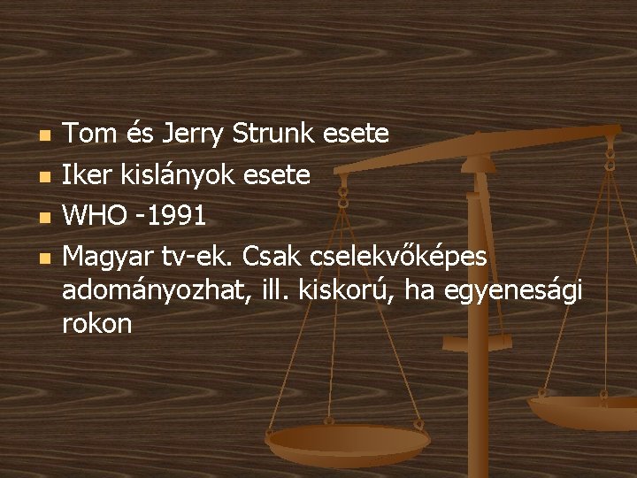 n n Tom és Jerry Strunk esete Iker kislányok esete WHO -1991 Magyar tv-ek.