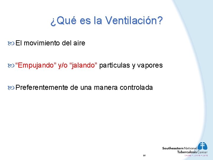 ¿Qué es la Ventilación? El movimiento del aire “Empujando” y/o “jalando” partículas y vapores