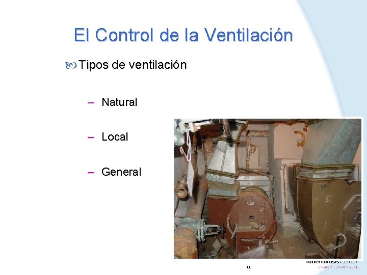 El Control de la Ventilación Tipos de ventilación – Natural – Local – General