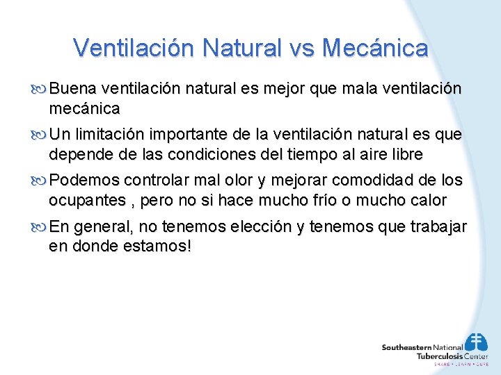 Ventilación Natural vs Mecánica Buena ventilación natural es mejor que mala ventilación mecánica Un