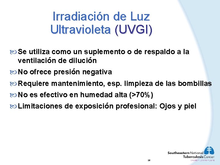 Irradiación de Luz Ultravioleta (UVGI) Se utiliza como un suplemento o de respaldo a
