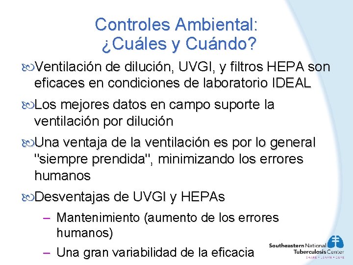 Controles Ambiental: ¿Cuáles y Cuándo? Ventilación de dilución, UVGI, y filtros HEPA son eficaces