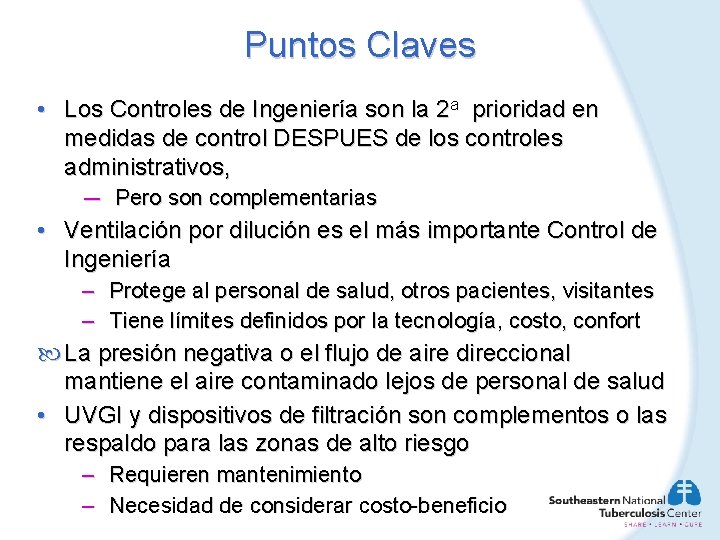 Puntos Claves • Los Controles de Ingeniería son la 2 a prioridad en medidas