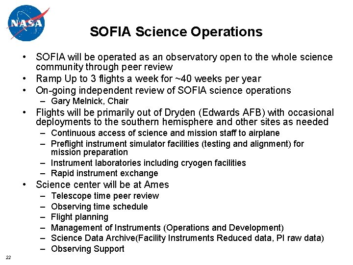SOFIA Science Operations • SOFIA will be operated as an observatory open to the