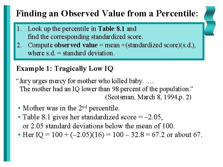 Finding an Observed Value from a Percentile: 1. Look up the percentile in Table