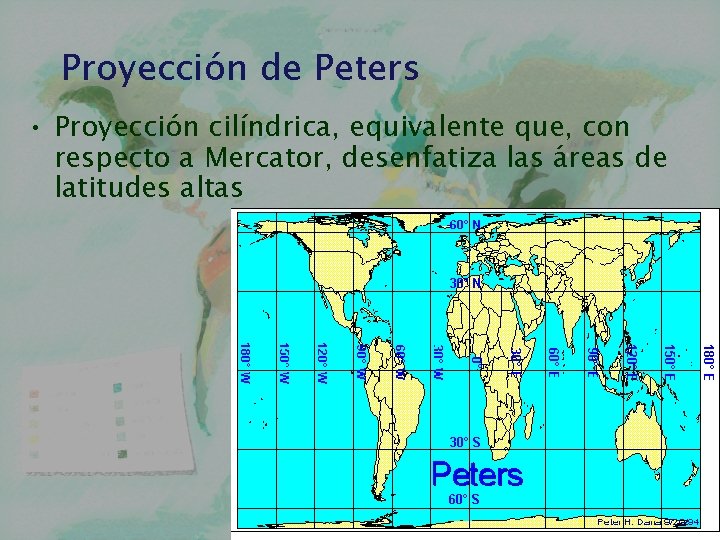 Proyección de Peters • Proyección cilíndrica, equivalente que, con respecto a Mercator, desenfatiza las