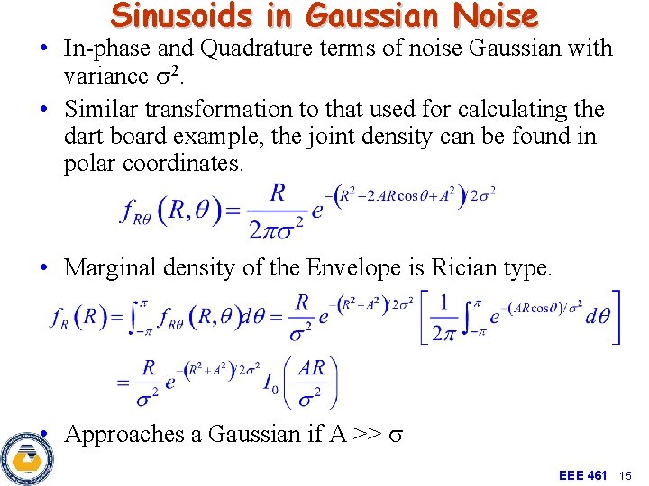 Sinusoids in Gaussian Noise • In-phase and Quadrature terms of noise Gaussian with variance