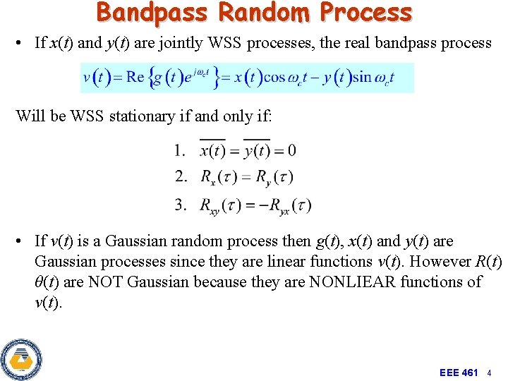 Bandpass Random Process • If x(t) and y(t) are jointly WSS processes, the real