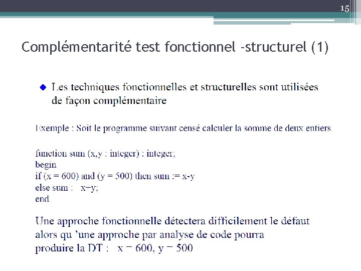 15 Complémentarité test fonctionnel -structurel (1) 