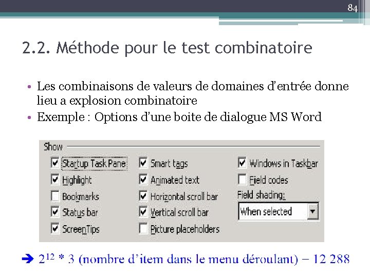 84 2. 2. Méthode pour le test combinatoire • Les combinaisons de valeurs de