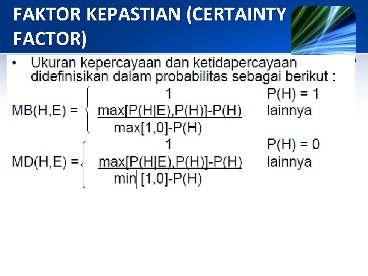 FAKTOR KEPASTIAN (CERTAINTY FACTOR) FAKTOR KEPASTIAN (CERTAINTY FACTOR)