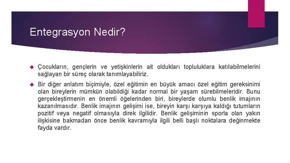 Entegrasyon Nedir? Çocukların, gençlerin ve yetişkinlerin ait oldukları topluluklara katılabilmelerini sağlayan bir süreç olarak