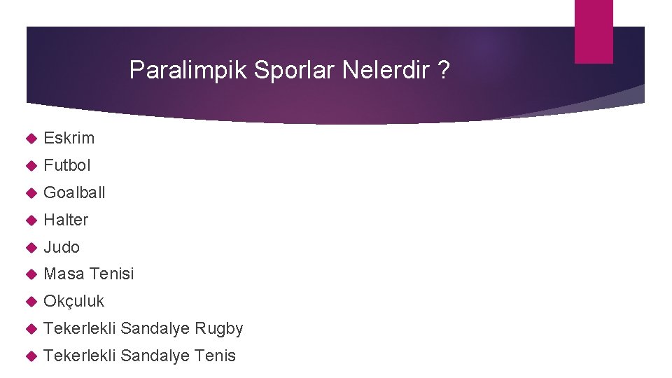 Paralimpik Sporlar Nelerdir ? Eskrim Futbol Goalball Halter Judo Masa Tenisi Okçuluk Tekerlekli Sandalye