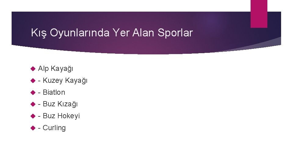 Kış Oyunlarında Yer Alan Sporlar Alp Kayağı - Kuzey Kayağı - Biatlon - Buz