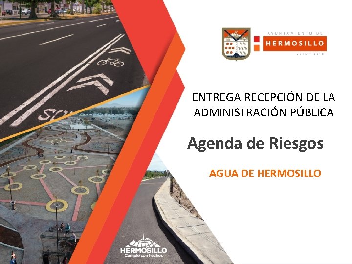 ENTREGA RECEPCIÓN DE LA ADMINISTRACIÓN PÚBLICA Agenda de Riesgos AGUA DE HERMOSILLO 