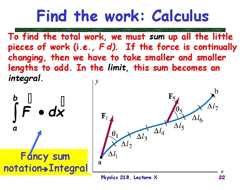 Find the work: Calculus To find the total work, we must sum up all