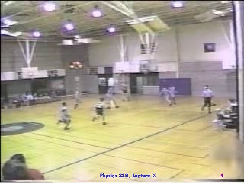 Physics 218, Lecture X 4 