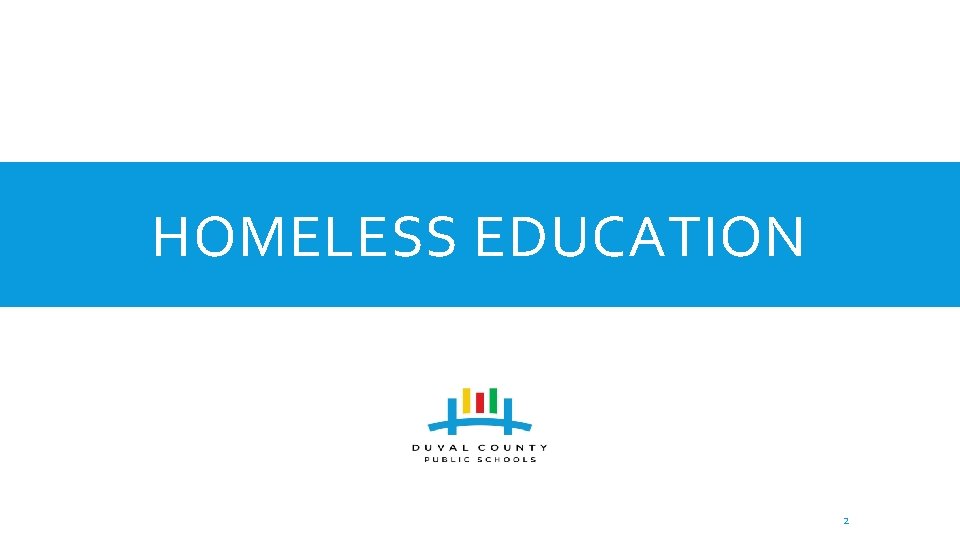 HOMELESS EDUCATION 2 