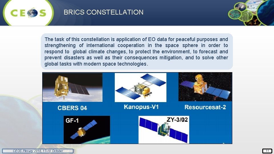 BRICS CONSTELLATION The task of this constellation is application of EO data for peaceful