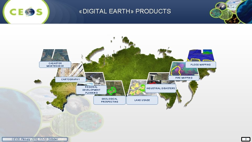  «DIGITAL EARTH» PRODUCTS CADASTER MAINTENANCE FLOOD MAPPING FIRE MAPPING CARTOGRAPHY REGIONAL DEVELOPMENT PLANNING