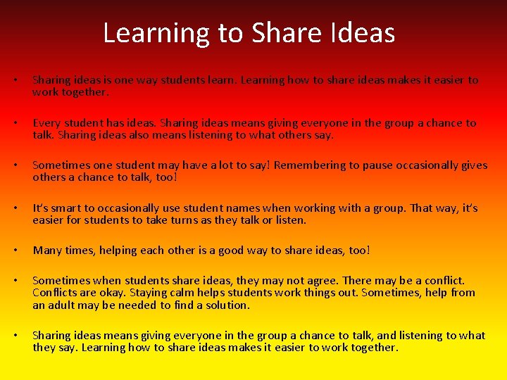 Learning to Share Ideas • Sharing ideas is one way students learn. Learning how