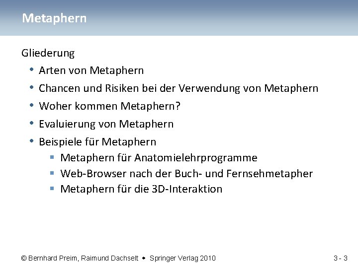 Metaphern Gliederung • Arten von Metaphern • Chancen und Risiken bei der Verwendung von