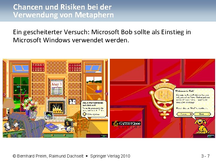 Chancen und Risiken bei der Verwendung von Metaphern Ein gescheiterter Versuch: Microsoft Bob sollte