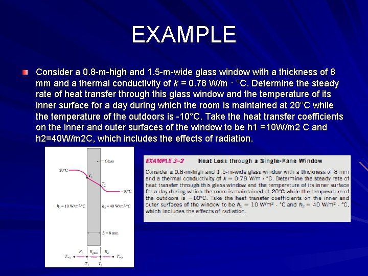 EXAMPLE Consider a 0. 8 -m-high and 1. 5 -m-wide glass window with a