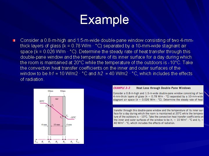 Example Consider a 0. 8 -m-high and 1. 5 -m-wide double-pane window consisting of